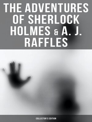 cover image of The Adventures of Sherlock Holmes & A. J. Raffles--Collector's Edition